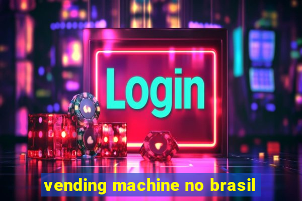 vending machine no brasil